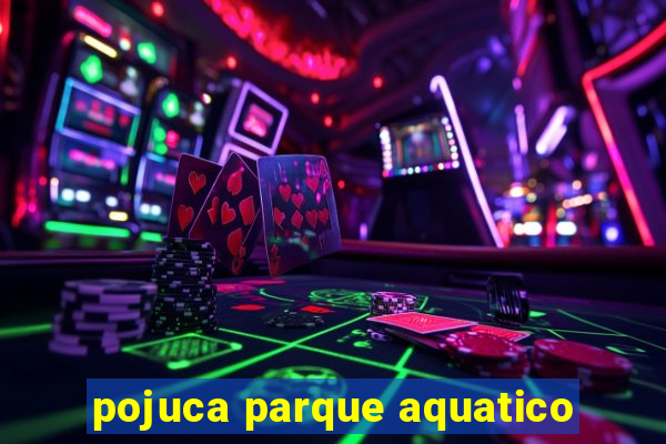 pojuca parque aquatico